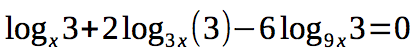 log(3, x) + 2 log(3, 3x) - 6 log(3, 9x) = 0